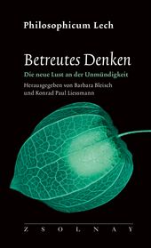 Betreutes Denken. Die neue Lust an der Unmündigkeit